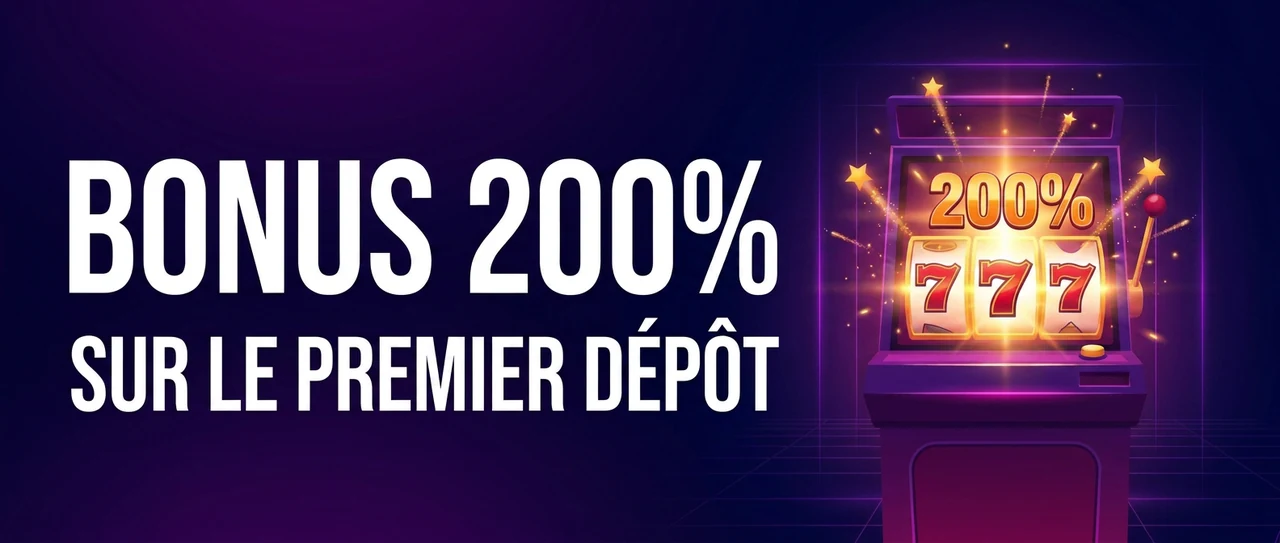 Bonus 200% sur le premier dépôt : machine à sous affichant 200% sur son écran